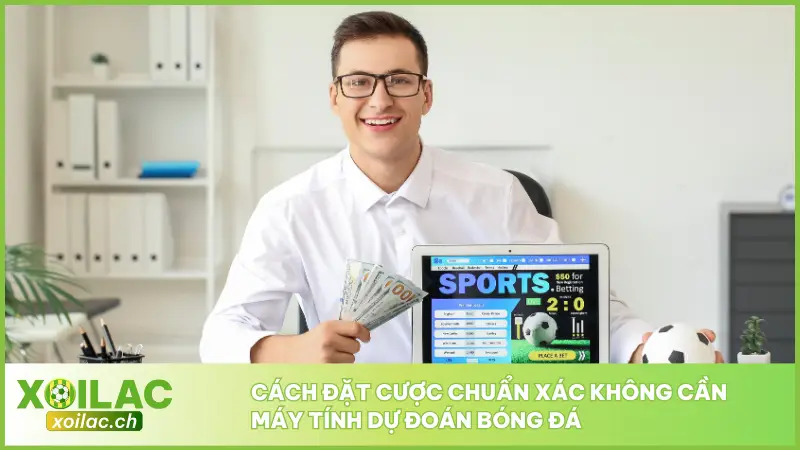 Một số mẹo giúp đặt cược chính xác hơn mà không cần sự trợ giúp của máy tính