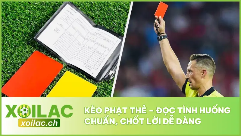 Kèo Phạt Thẻ – Đọc Tình Huống Chuẩn, Chốt Lời Dễ Dàng