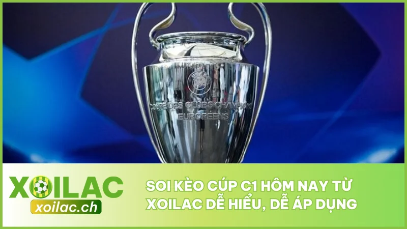 Soi Kèo Cúp C1 Hôm Nay Từ Xoilac Dễ Hiểu, Dễ Áp Dụng 1 Soi Kèo Cúp C1 Hôm Nay Từ Xoilac Dễ Hiểu, Dễ Áp Dụng
